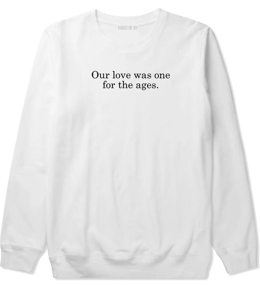 Our Love Quote Crewneck Sweatshirt